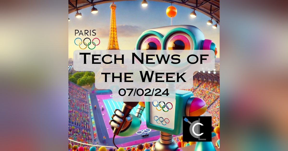Tech News of the Week 07-02-24 Tech News of the Week 07-02-24