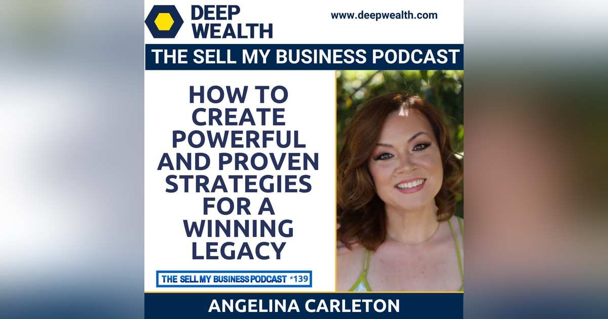 Angelina Carleton On How To Create Powerful And Proven Strategies For A Winning Legacy (#139) Angelina Carleton On How To Create Powerful And Proven Strategies For A Winning Legacy (#139)