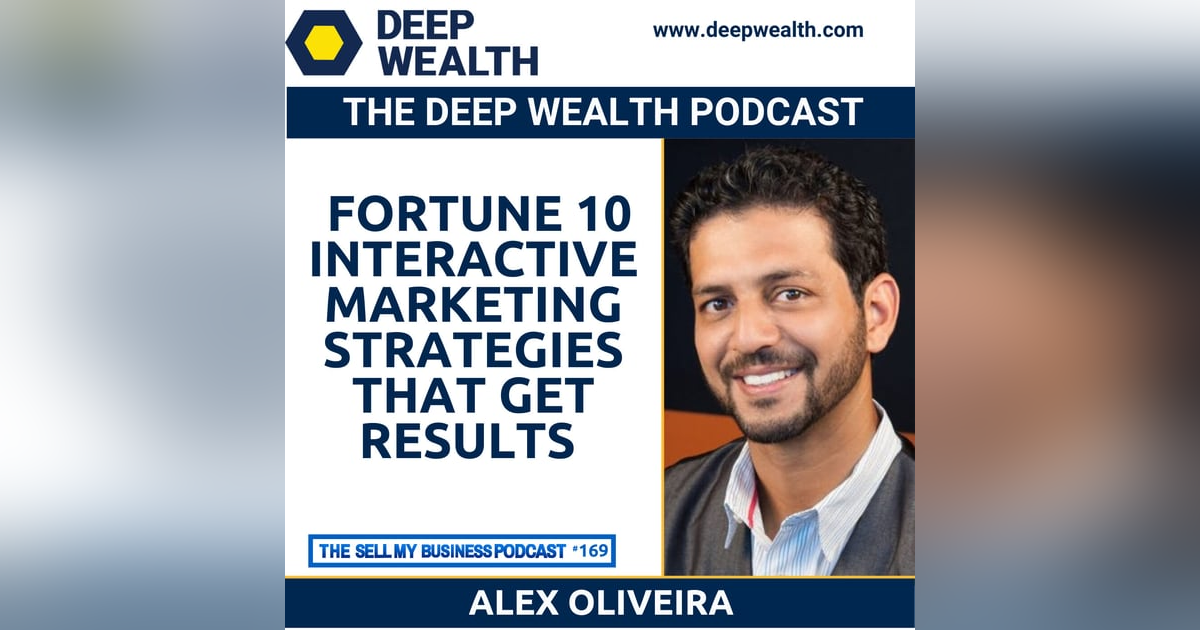 Alex Oliveira Reveals Fortune 10 Interactive Marketing Strategies That Get Results (#169) Alex Oliveira Reveals Fortune 10 Interactive Marketing Strategies That Get Results (#169)