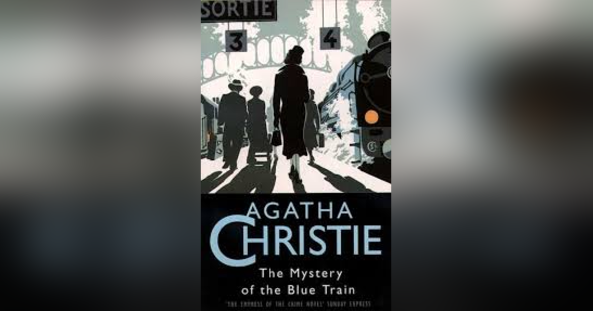 THE MYSTERY OF THE BLUE TRAIN (CHAPS 31-33) THE MYSTERY OF THE BLUE TRAIN (CHAPS 31-33)