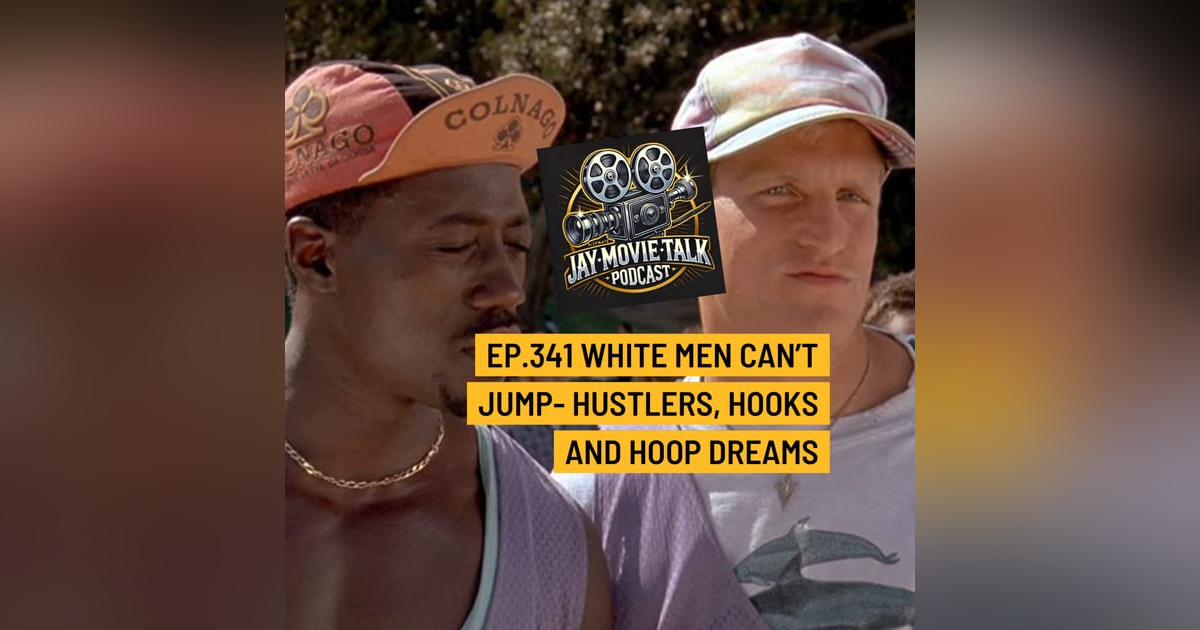 Jay Movie Talk Ep.341 White Men Can't Jump- Hustlers, Hooks, and Hoop Dreams Jay Movie Talk Ep.341 White Men Can't Jump- Hustlers, Hooks, and Hoop Dreams