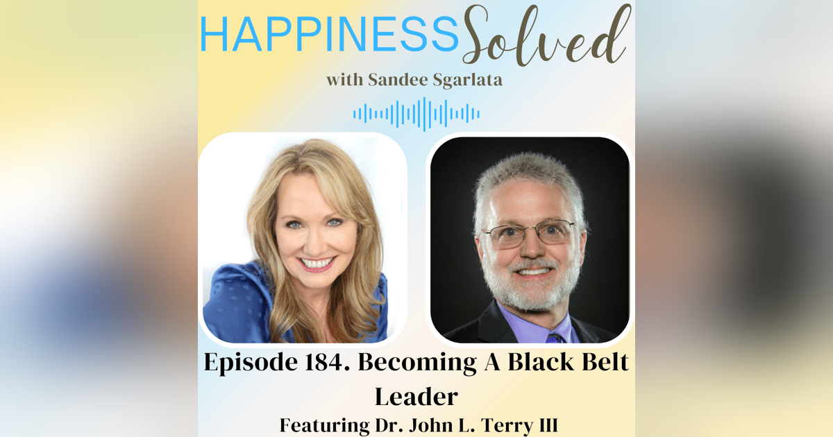 184. Becoming A Black Belt Leader with Dr. John L. Terry III 184. Becoming A Black Belt Leader with Dr. John L. Terry III