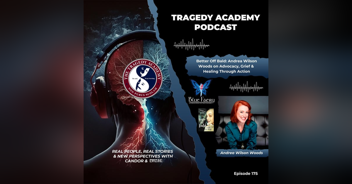 Better Off Bald: Andrea Wilson Woods on Advocacy, Grief & Healing Through Action Better Off Bald: Andrea Wilson Woods on Advocacy, Grief & Healing Through Action