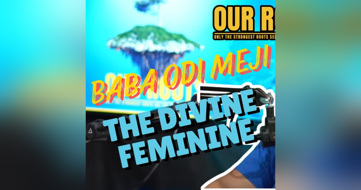 Baba Odi Meji: The Divine Feminine Baba Odi Meji: The Divine Feminine