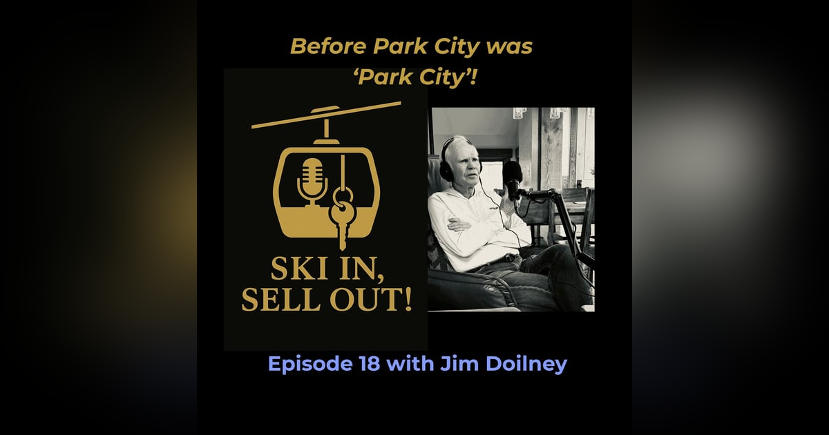 Before Park City Was Park City - Jim Doilney Before Park City Was Park City - Jim Doilney