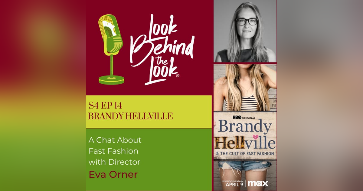 S4 | Ep. 14: Unraveling Fast Fashion - Director Eva Orner Exposes Brandi Melville's Dark Threads in a New Documentary S4 | Ep. 14: Unraveling Fast Fashion - Director Eva Orner Exposes Brandi Melville's Dark Threads in a New Documentary