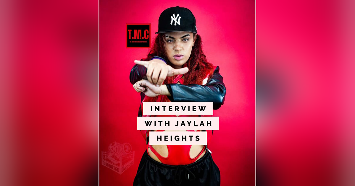 TMC Podcast Season 2 Episode 71. Interview with Jaylah Heights TMC Podcast Season 2 Episode 71. Interview with Jaylah Heights