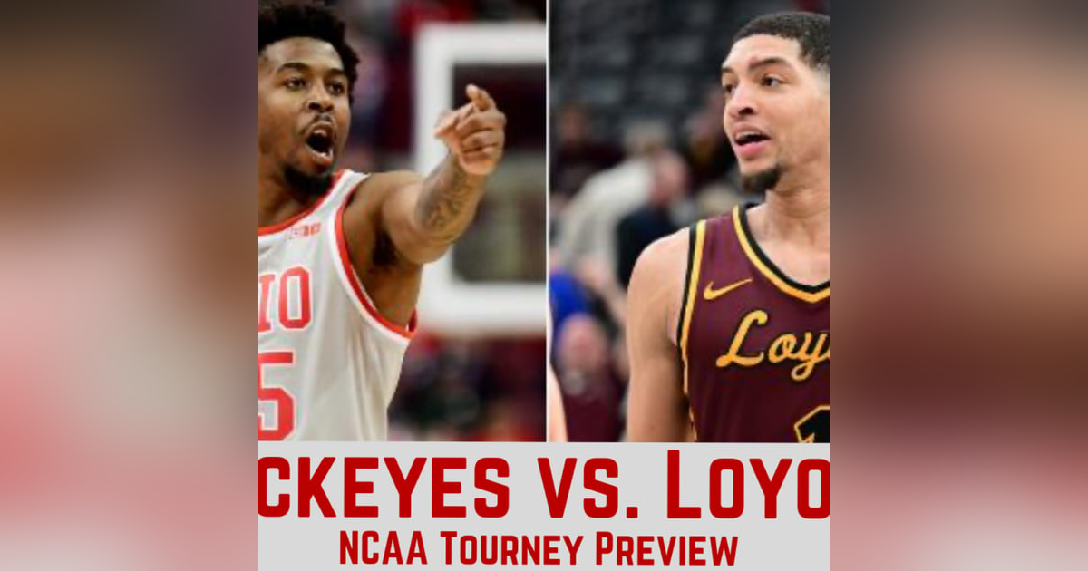 Ohio State Buckeyes vs Loyola NCAA Tournament Preview Ohio State Buckeyes vs Loyola NCAA Tournament Preview