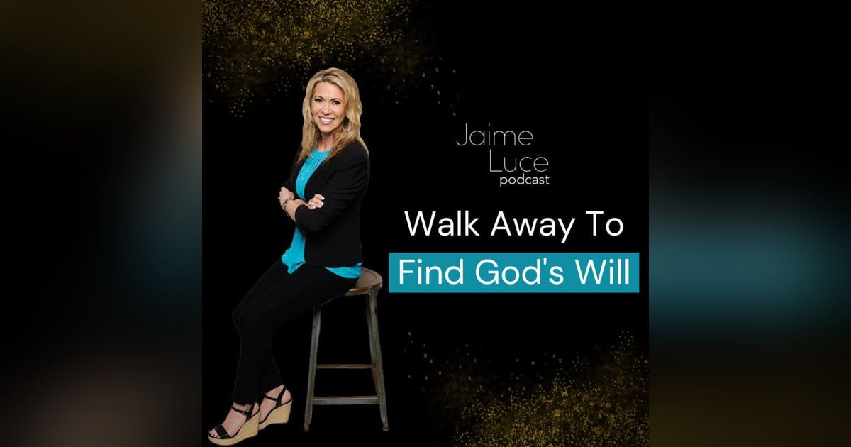 Walk Away To Find God's Will Walk Away To Find God's Will