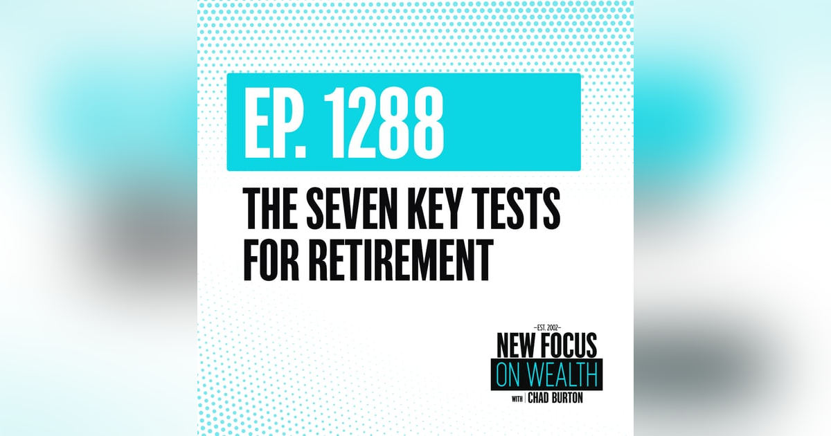 The Seven Key Tests for Retirement The Seven Key Tests for Retirement