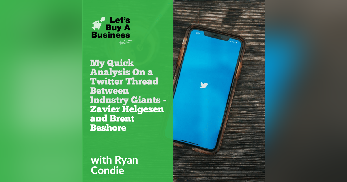 My Quick Analysis On a Twitter Thread Between Industry Giants - Zavier Helgesen and Brent Beshore My Quick Analysis On a Twitter Thread Between Industry Giants - Zavier Helgesen and Brent Beshore