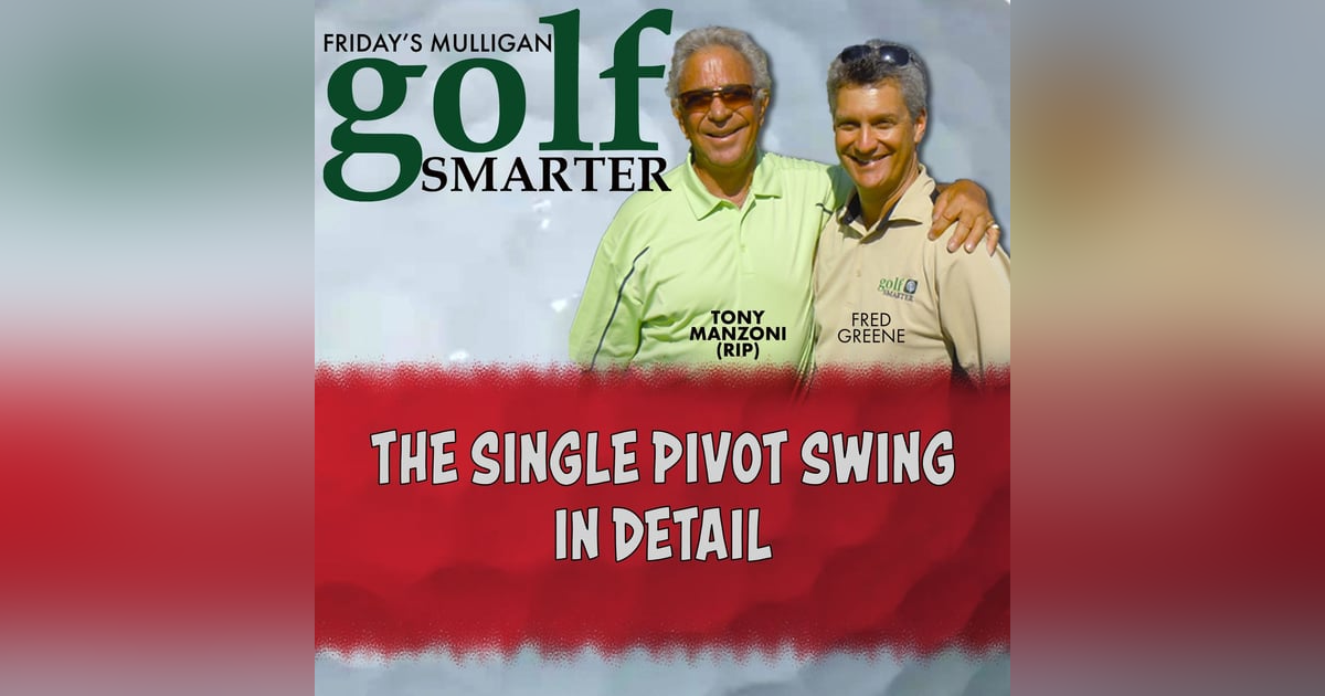 The Single Pivot Swing - In Detail with Tony Manzoni (RIP) The Single Pivot Swing - In Detail with Tony Manzoni (RIP)