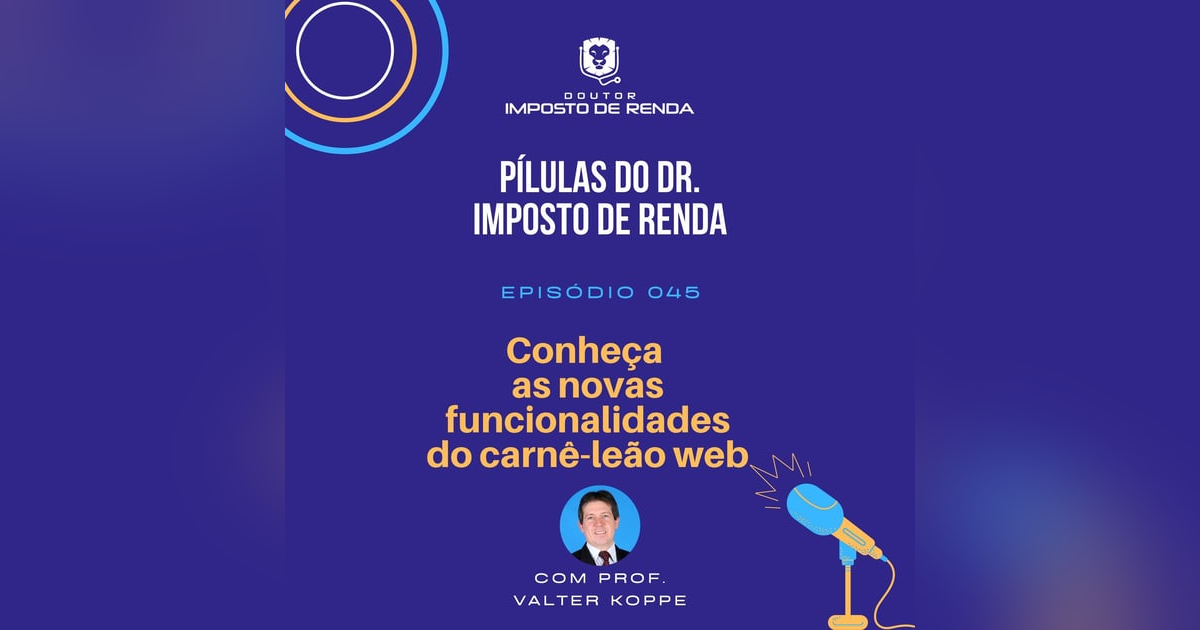 PDIR #045 – Conheça as novas funcionalidades do carnê-leão web PDIR #045 – Conheça as novas funcionalidades do carnê-leão web