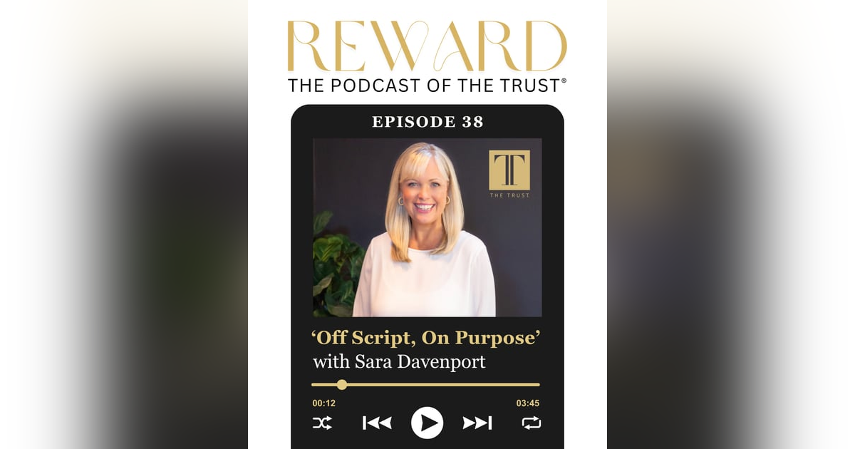 Off Script, On Purpose with Sara Davenport – Reward Podcast Episode 38 Off Script, On Purpose with Sara Davenport – Reward Podcast Episode 38