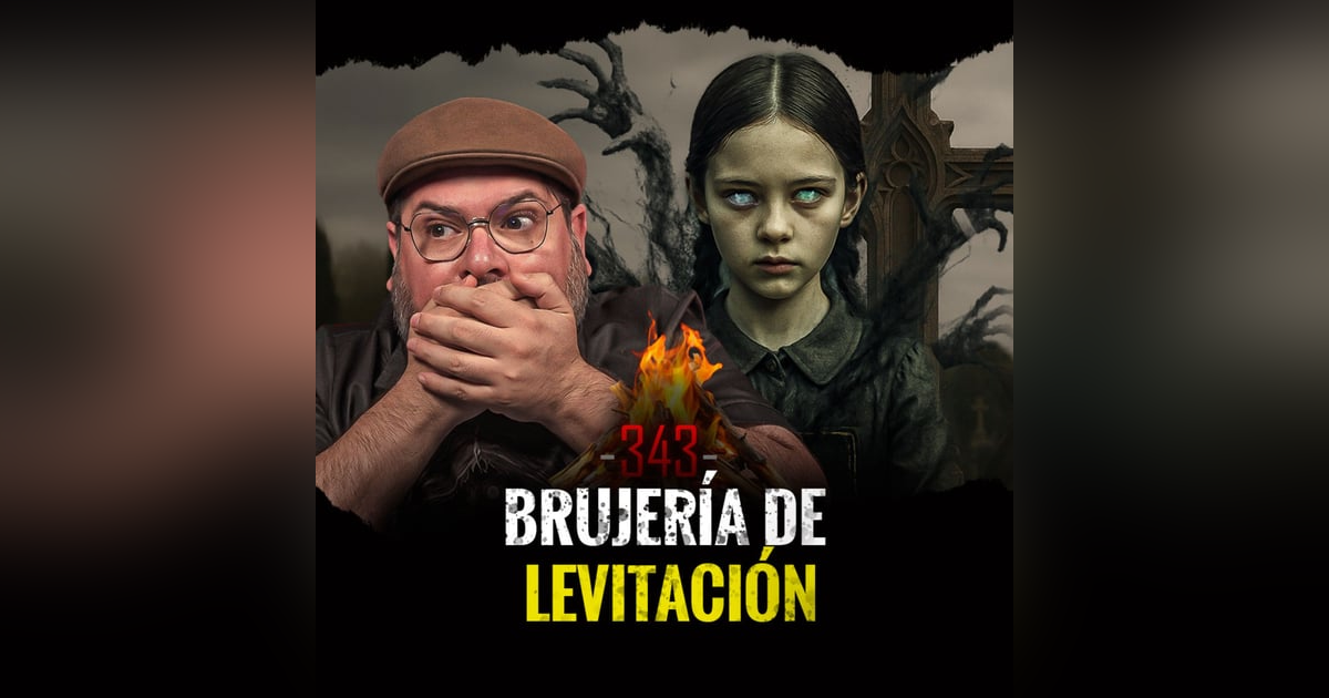 Historias de Casas Embrujadas, Brujas Casadas y Juguetes Poseídos | EP 343 Historias de Casas Embrujadas, Brujas Casadas y Juguetes Poseídos | EP 343