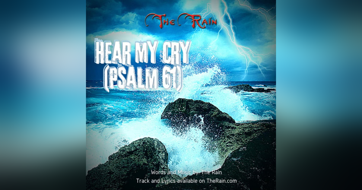Here My Cry (Psalm 61) Here My Cry (Psalm 61)