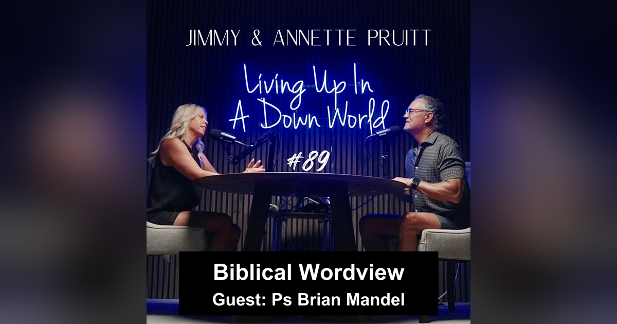 "Biblical Worldview" Guest Ps Brian Mandel "Biblical Worldview" Guest Ps Brian Mandel