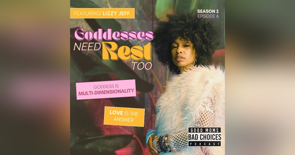 Goddesses Need Rest Too Feat. Lizzy Jeff Goddesses Need Rest Too Feat. Lizzy Jeff