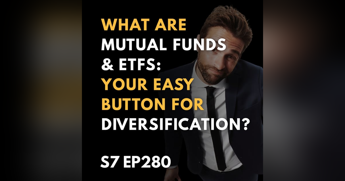 What Are Mutual Funds & ETFs: Your Easy Button for Diversification? What Are Mutual Funds & ETFs: Your Easy Button for Diversification?