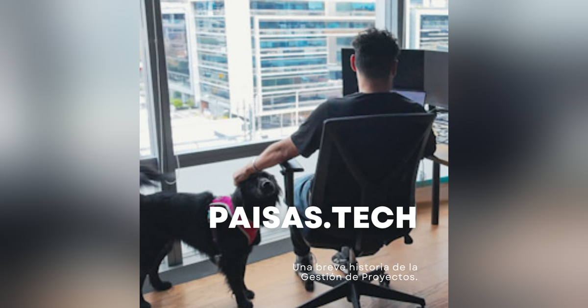 Una breve historia de la Gestión de Proyectos Una breve historia de la Gestión de Proyectos