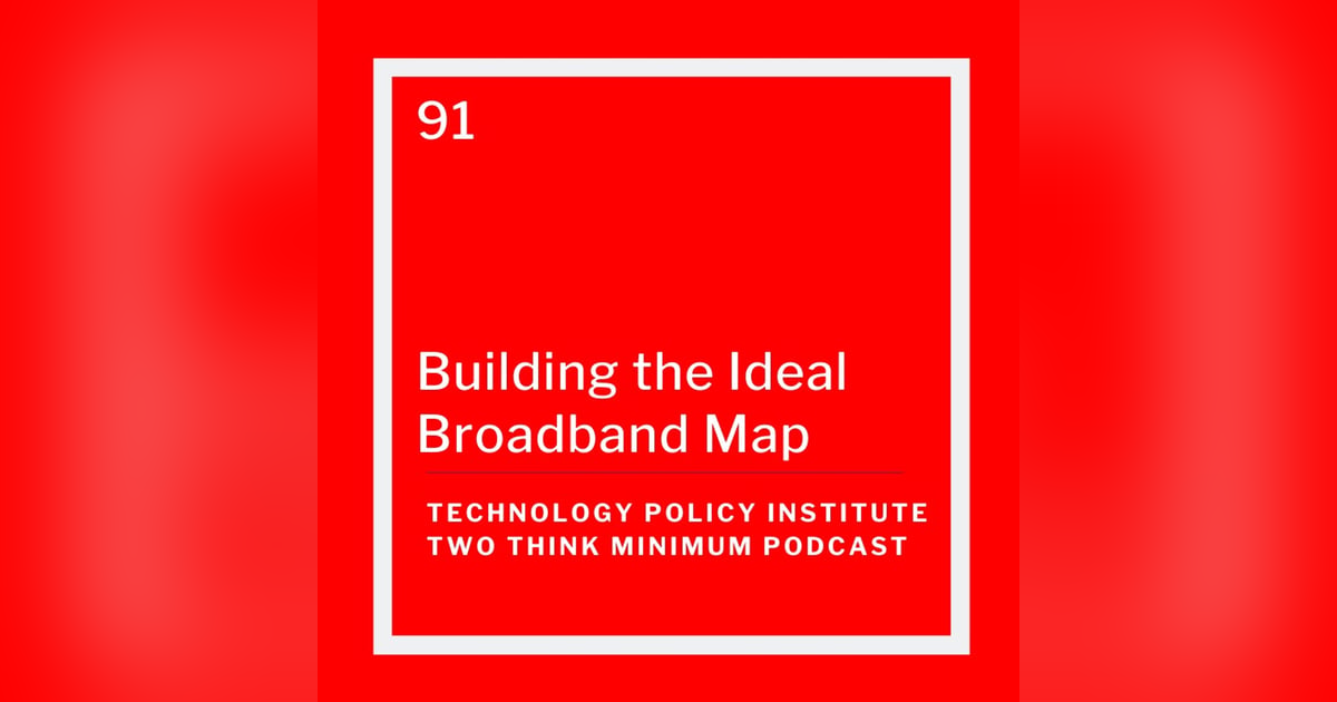 TPI’s Senior Fellows on Building the Ideal Broadband Map TPI’s Senior Fellows on Building the Ideal Broadband Map