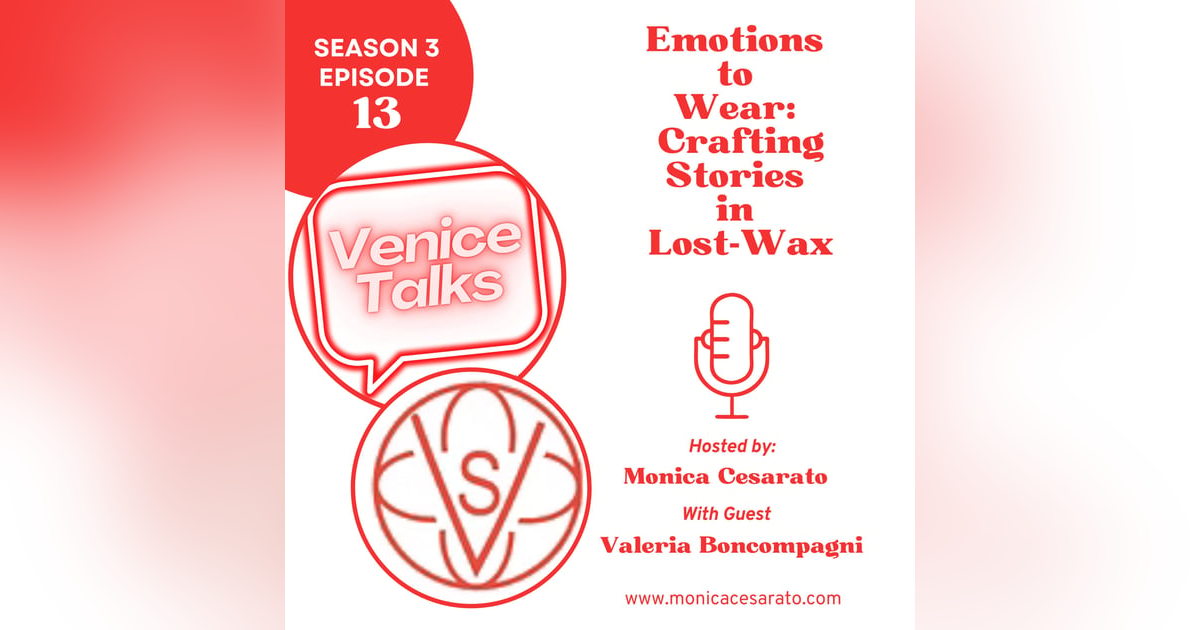 S3 Ep.13 - From Piazza San Marco: Designing Dreams in Precious Metal. A chat with Valeria Boncompagni S3 Ep.13 - From Piazza San Marco: Designing Dreams in Precious Metal. A chat with Valeria Boncompagni