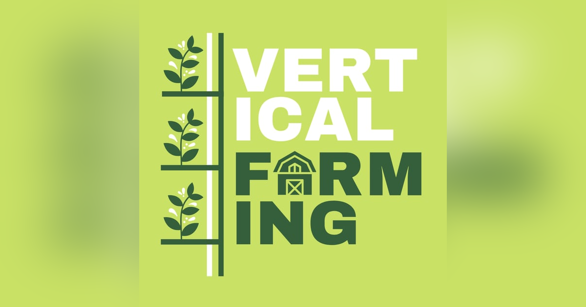 Vertical Farming Podcast Vertical Farming Podcast
