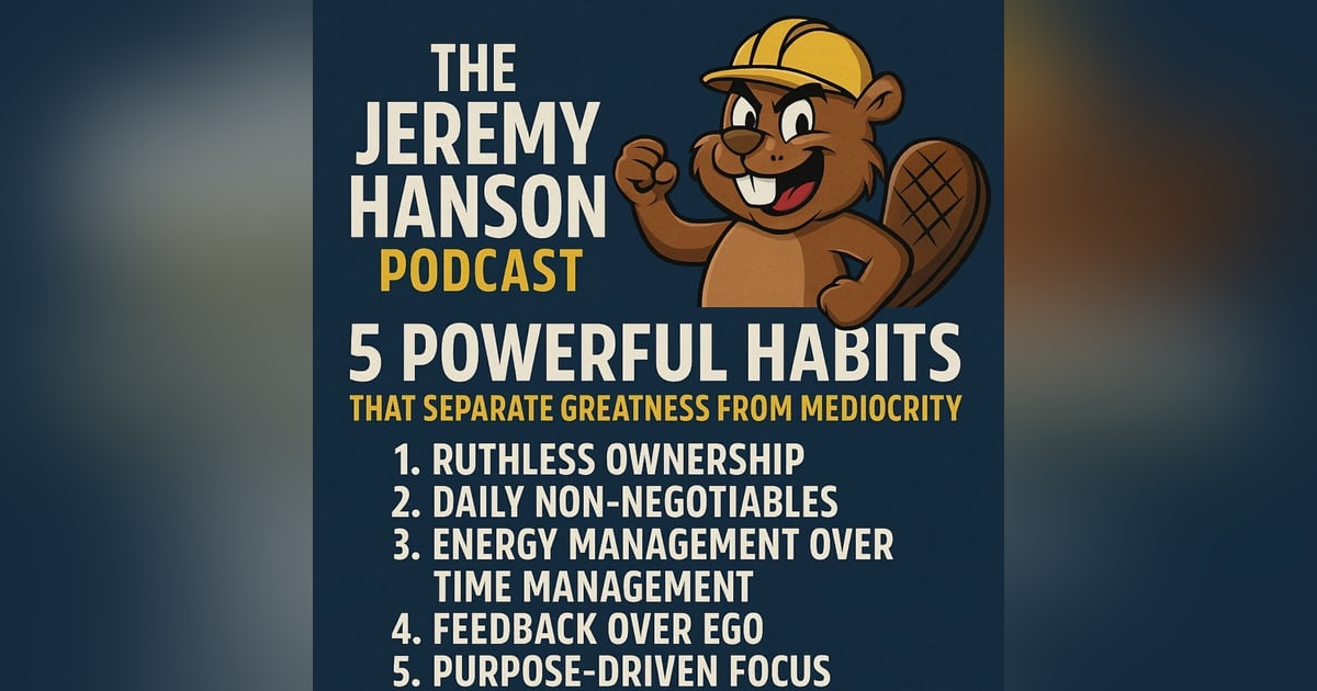 "5 Powerful Habits That Separate Greatness from Mediocrity | The Jeremy Hanson Podcast with Gus the Grinder" "5 Powerful Habits That Separate Greatness from Mediocrity | The Jeremy Hanson Podcast with Gus the Grinder"