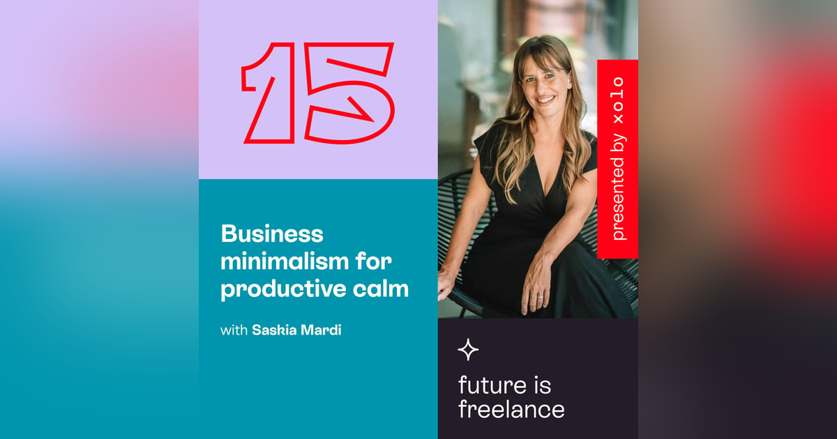 Business minimalism for productive calm, with Saskia Mardi Business minimalism for productive calm, with Saskia Mardi