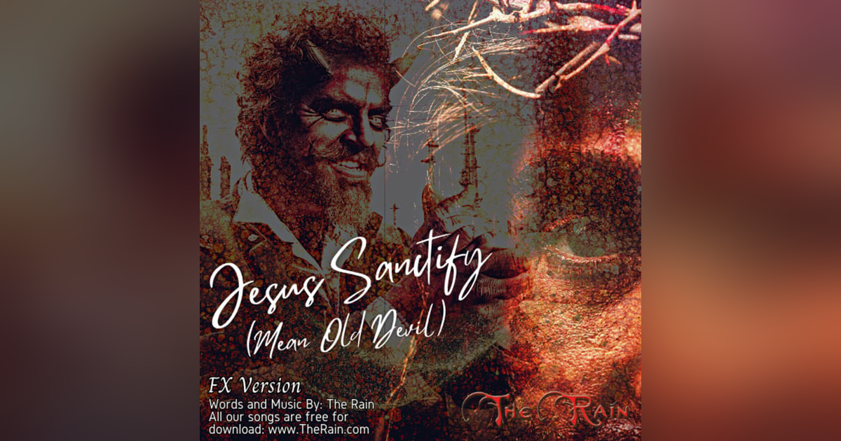 Jesus Sanctify (Mean Old Devil) - FX Version Jesus Sanctify (Mean Old Devil) - FX Version