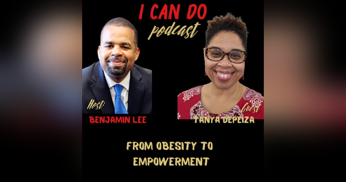 E278: From Obesity to Empowerment: Tanya DePeiza's Story E278: From Obesity to Empowerment: Tanya DePeiza's Story