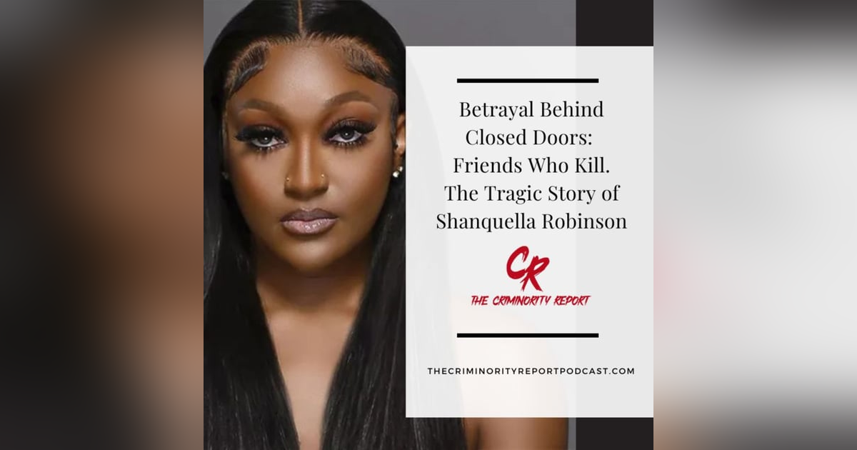 Betrayal Behind Closed Doors: Friends Who Kill. The Tragic Story of Shanquella Robinson Betrayal Behind Closed Doors: Friends Who Kill. The Tragic Story of Shanquella Robinson