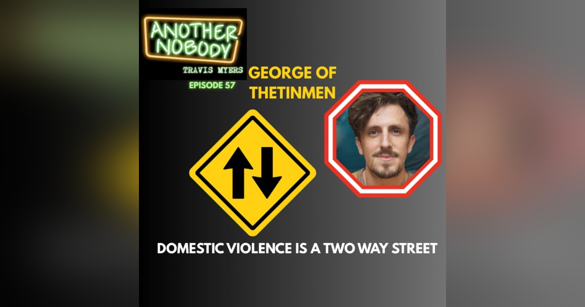 George of the Tinmen: Domestic Violence is a Two Way Street George of the Tinmen: Domestic Violence is a Two Way Street