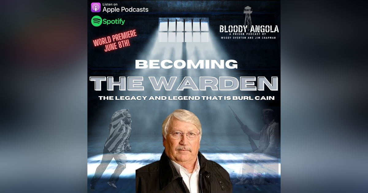 Becoming The Warden | The Legacy and Legend that is Burl Cain Becoming The Warden | The Legacy and Legend that is Burl Cain
