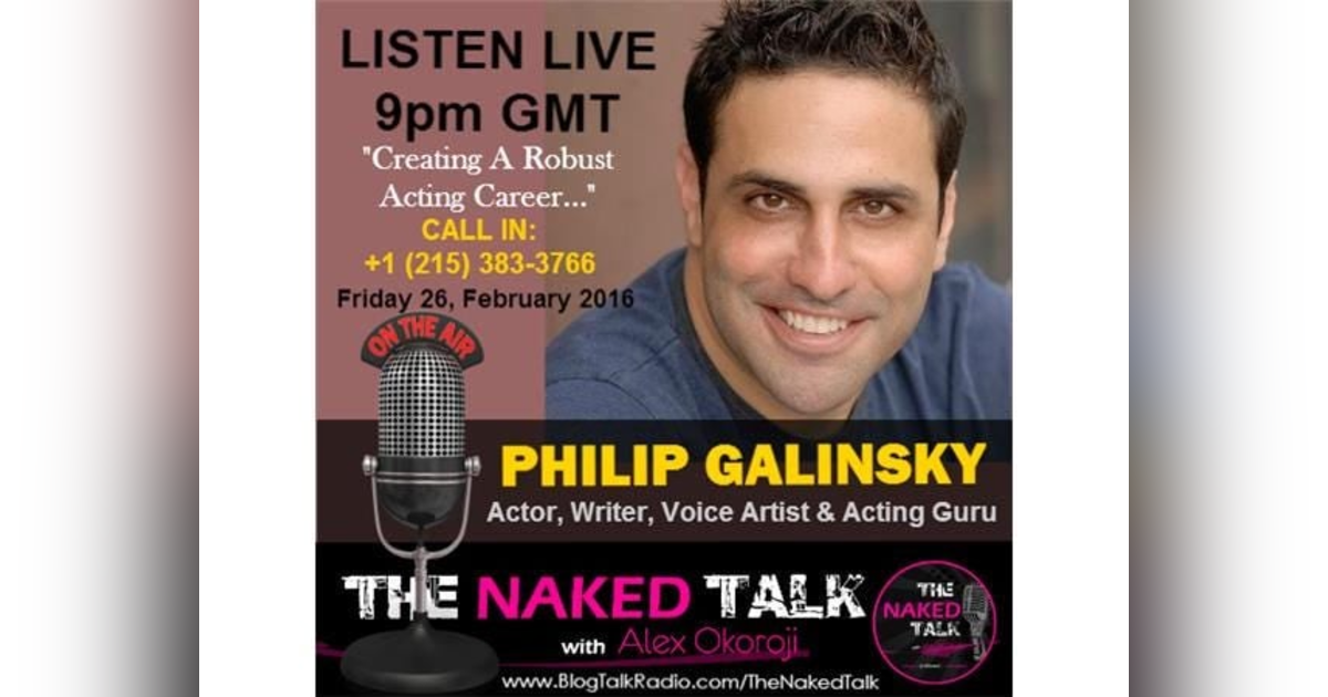 Creating A Robust Acting Career w/ Guest - Philip Galinsky Creating A Robust Acting Career w/ Guest - Philip Galinsky