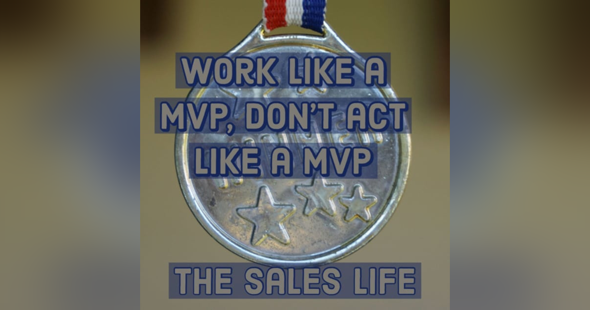 538. Work like a MVP, don’t act like an MVP 538. Work like a MVP, don’t act like an MVP