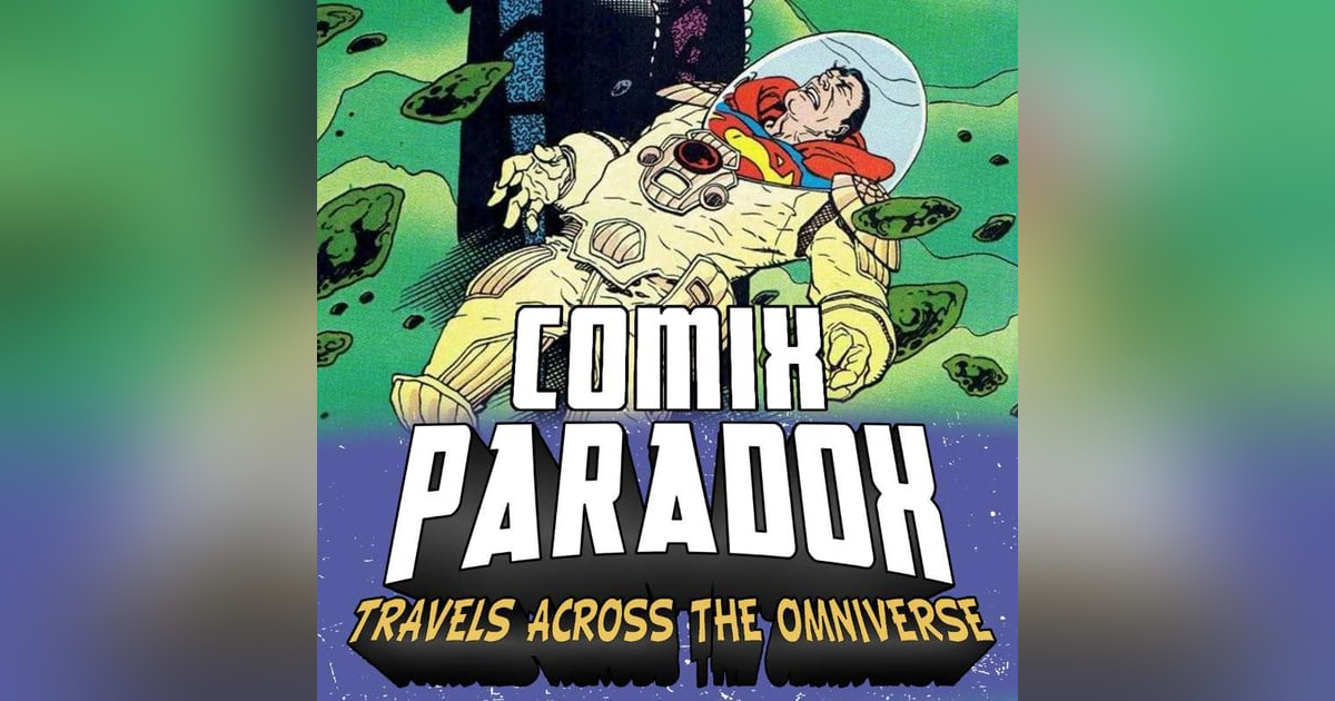 Ep.9 – Superman Return to Krypton on Comix Paradox Ep.9 – Superman Return to Krypton on Comix Paradox