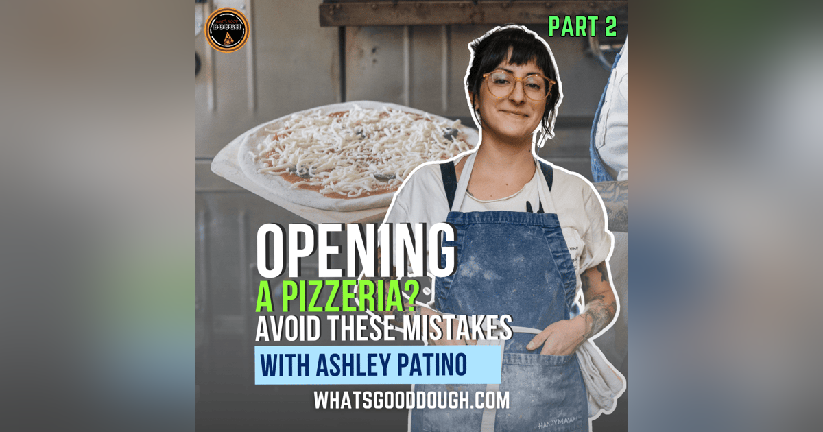 Opening A Pizzeria? Avoid These Mistakes - With Ashley of Pizza Bones Opening A Pizzeria? Avoid These Mistakes - With Ashley of Pizza Bones