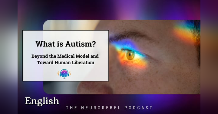 image for What is Autism? Beyond the Medical Model Toward Human Liberation