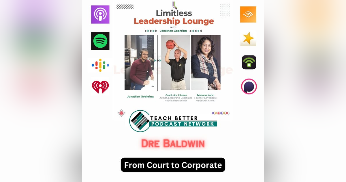 From Court to Corporate: Dre Baldwin's Game-Changing Leadership Lessons From Court to Corporate: Dre Baldwin's Game-Changing Leadership Lessons