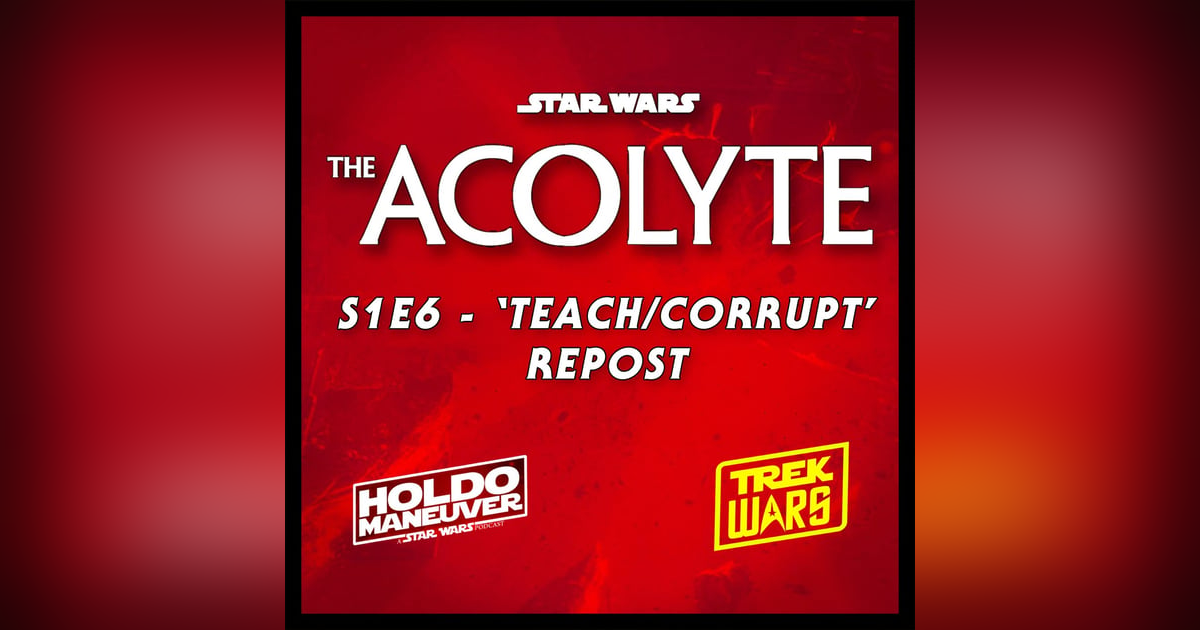 Repost: THE ACOLYTE —  (Episode 6 - 'Teach⁄Corrupt) Review & Recap Repost: THE ACOLYTE —  (Episode 6 - 'Teach⁄Corrupt) Review & Recap