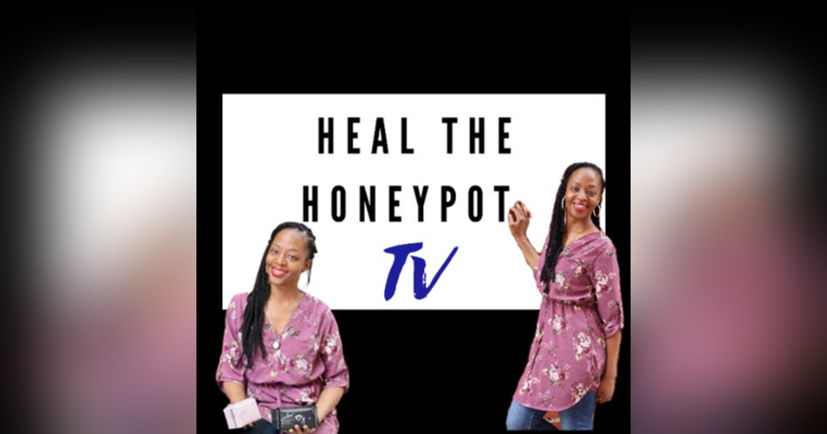 S1 Ep 1: Special Women Wellness Segment -7 Ways to Take Care of your Honeypot S1 Ep 1: Special Women Wellness Segment -7 Ways to Take Care of your Honeypot