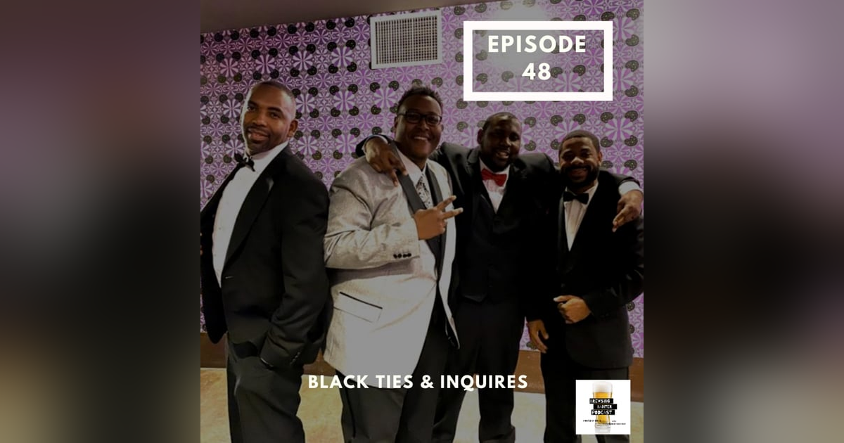 BBP 48 - Beer, Black Ties & Inquires BBP 48 - Beer, Black Ties & Inquires