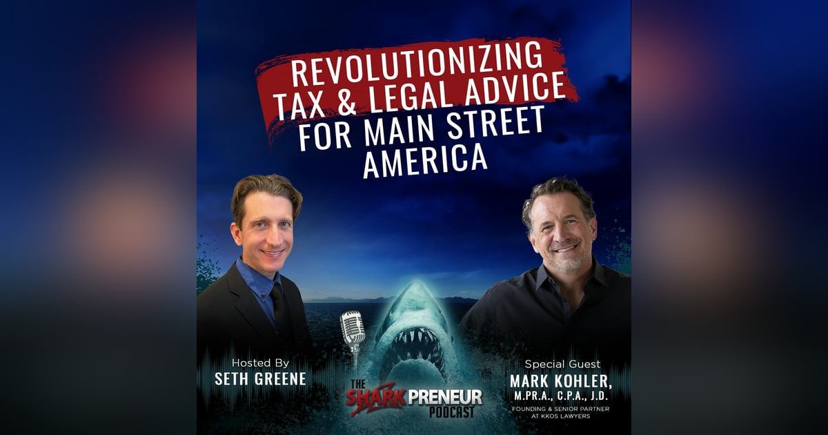 1061: Revolutionizing Tax and Legal Advice for Main Street America with Mark Kohler 1061: Revolutionizing Tax and Legal Advice for Main Street America with Mark Kohler