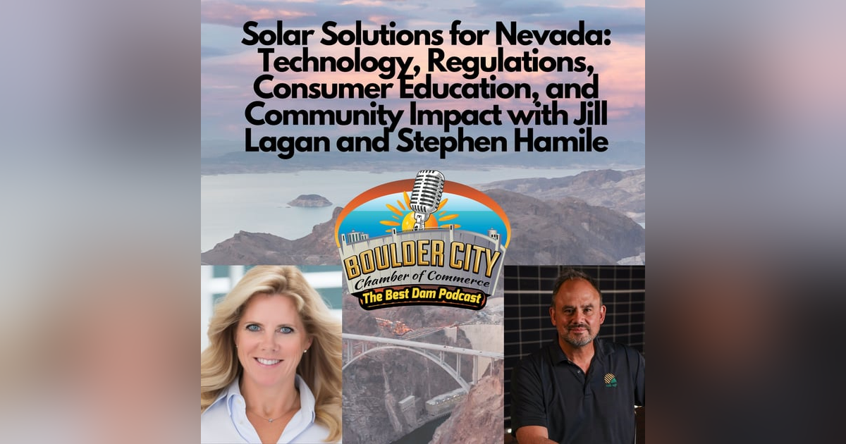 Solar Solutions for Nevada: Technology, Regulations, Consumer Education, and Community Impact with Stephen Hamile Solar Solutions for Nevada: Technology, Regulations, Consumer Education, and Community Impact with Stephen Hamile