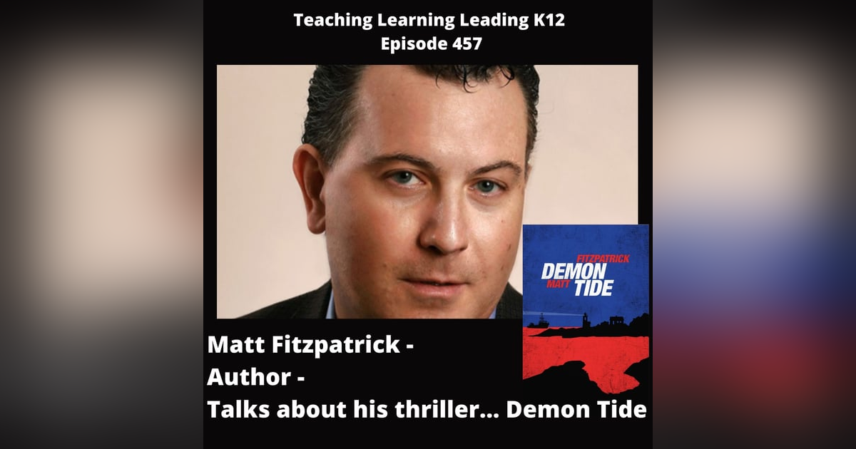Matt Fitzpatrick, Author, Talks About His Thriller: Demon Tide - 457 Matt Fitzpatrick, Author, Talks About His Thriller: Demon Tide - 457