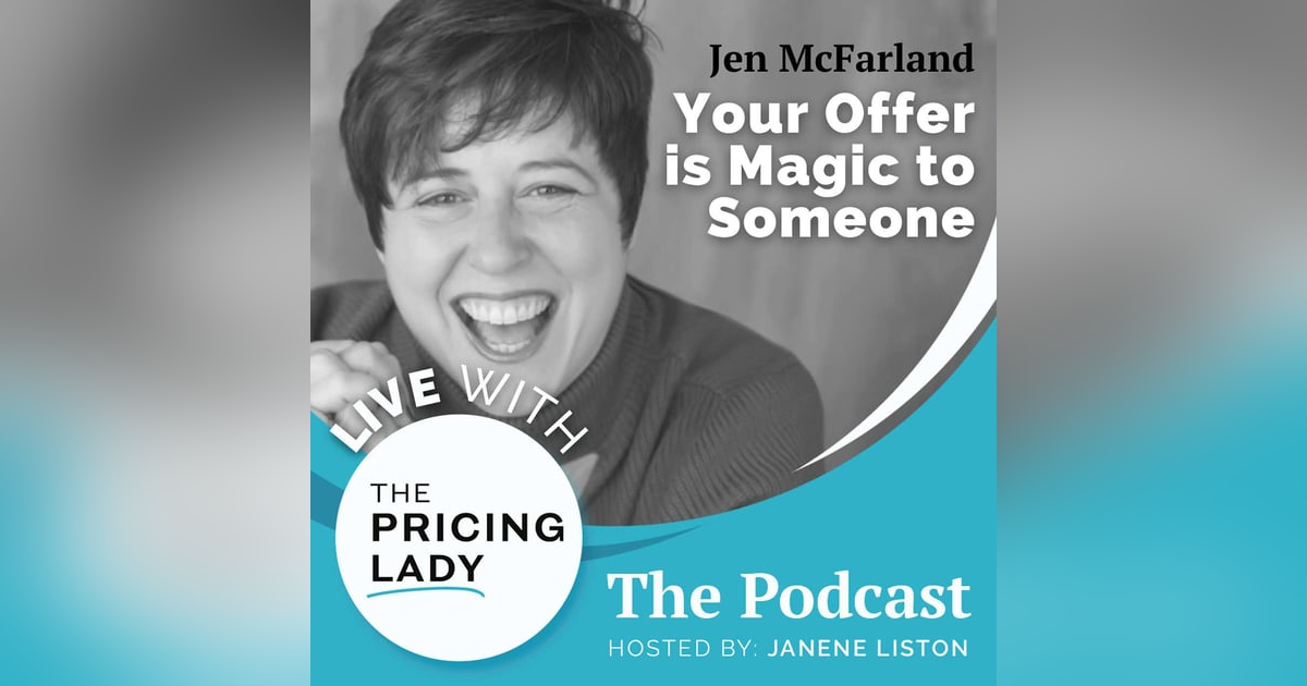 Pricing When Your Offer Isn't A "Magic Pill" with Jen McFarland Pricing When Your Offer Isn't A "Magic Pill" with Jen McFarland