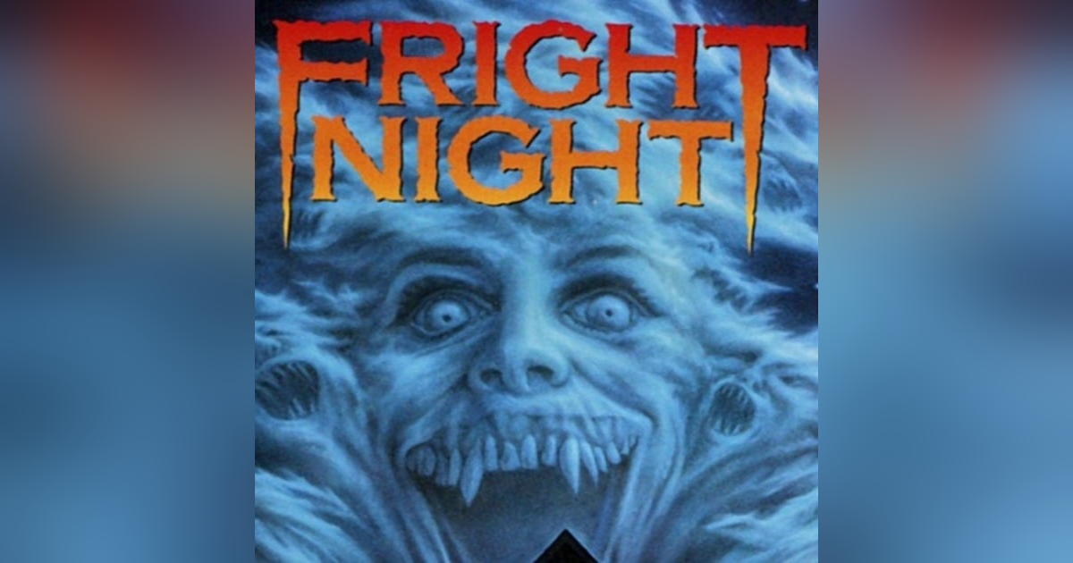 31 Days of Horror, 2022: Day 19 - Fright Night (1985) 31 Days of Horror, 2022: Day 19 - Fright Night (1985)