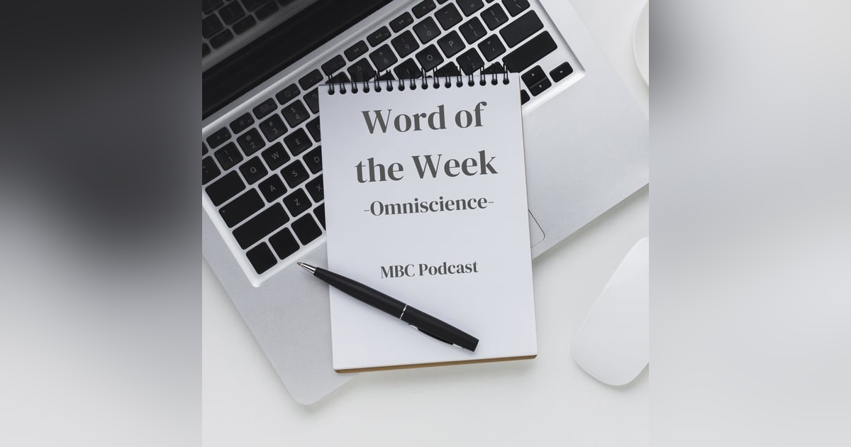 Word of the Week - Unlocking Omniscience: Understanding God's All-Knowing Nature Word of the Week - Unlocking Omniscience: Understanding God's All-Knowing Nature