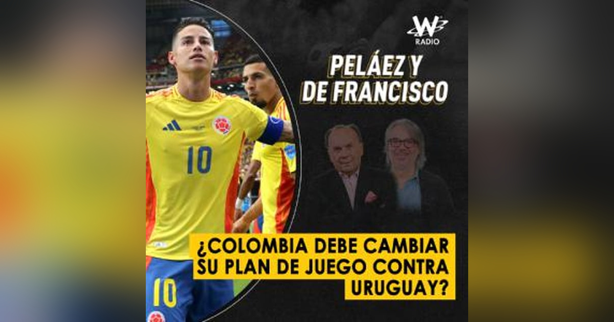 ¿Colombia debe cambiar su plan de juego contra Uruguay? ¿Colombia debe cambiar su plan de juego contra Uruguay?